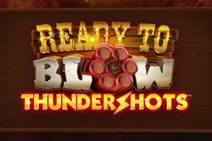 Ready to Blow Thundershots - KISS69