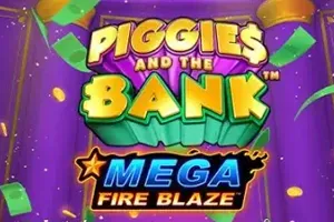 Mega Fire Blaze: Piggies and the Bank - KISS69